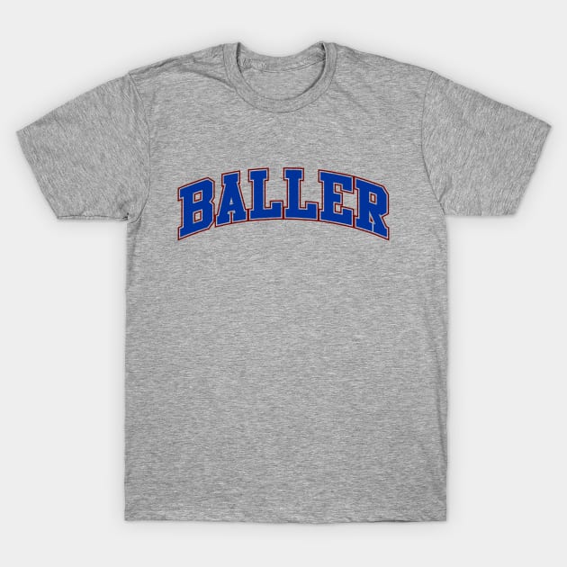 Baller T-Shirt by DavesTees